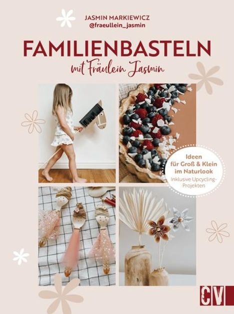 Jasmin Markiewicz: Familienbasteln mit @fraeullein_jasmin, Buch