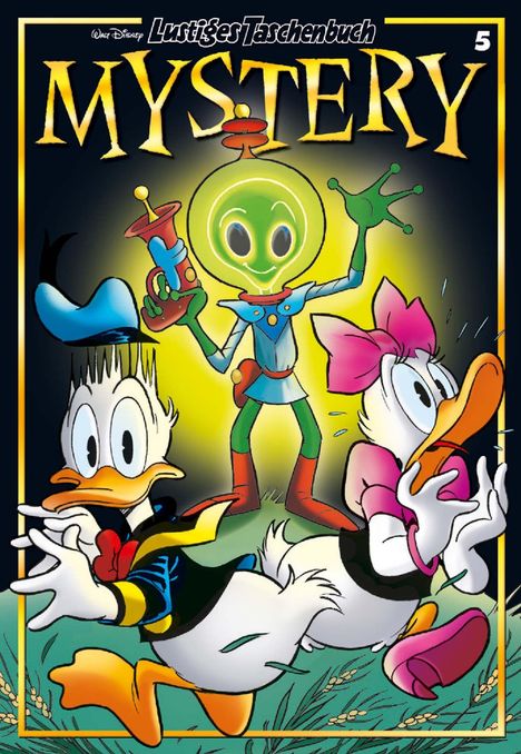 "Lustiges Taschenbuch Mystery 5." Zwei bekannte Enten schauen erschrocken auf ein grünes Alien mit Strahlenpistole.