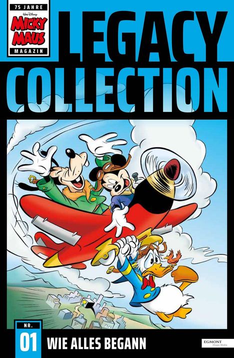 Text: "75 Jahre Micky Maus Magazin", "Legacy Collection", "Nr. 01 Wie alles begann". Comicfiguren in einem Flugzeug am Himmel.