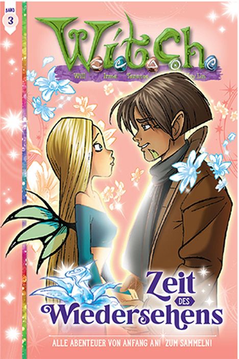 „W.i.t.c.h.“, „Band 3“, „Zeit des Wiedersehens“. Zwei Figuren stehen sich gegenüber, umgeben von Blumen auf rosa Hintergrund.
