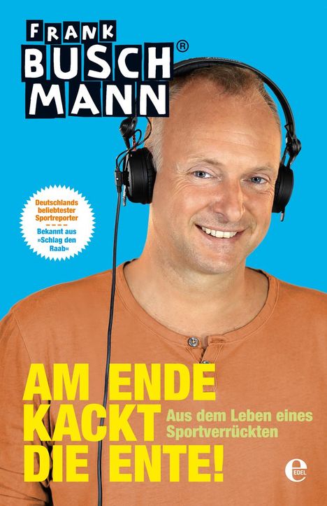 Frank Buschmann: Am Ende kackt die Ente, Buch