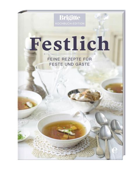 Brigitte Kochbuch-Edition: Festlich, Buch