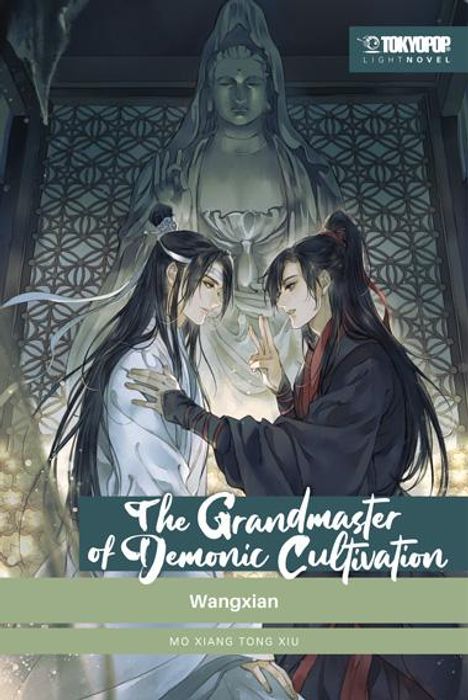 Oben: „TOKYOPOP LIGHT NOVEL“. Mitte: „The Grandmaster of Demonic Cultivation“, „Wangxian“. Zwei Figuren in traditioneller Kleidung vor einer Statue.
