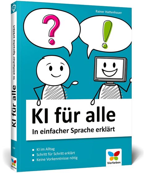 "Buchtitel: KI für alle. In einfacher Sprache erklärt. Strichmännchen mit Fragezeichen, Computer mit Ausrufezeichen."