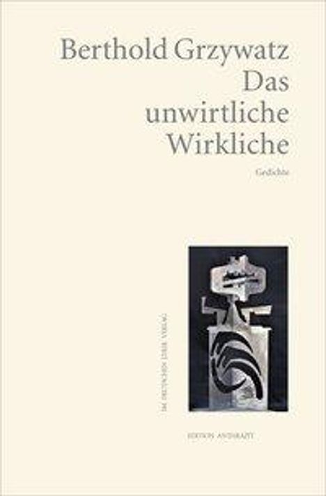 Berthold Grzywatz: Grzywatz, B: Das unwirtliche Wirkliche, Buch