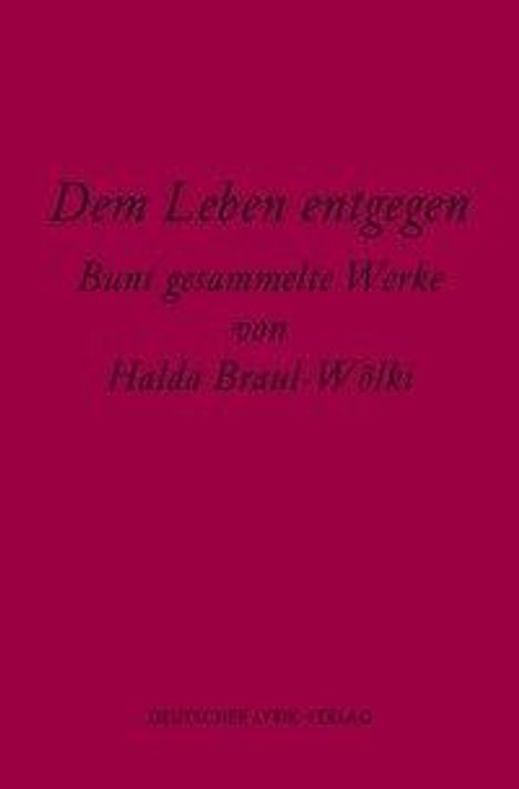Halda Braul-Wölki: Braul-Wölki, H: Leben entgegen, Buch