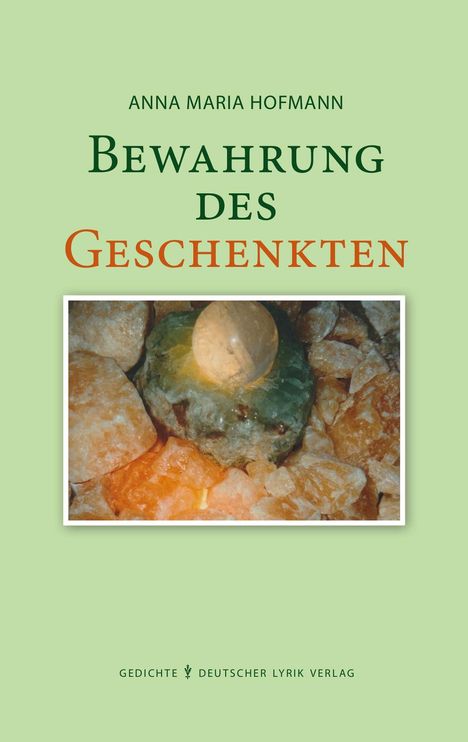 Anna Maria Hofmann: Bewahrung des Geschenkten, Buch