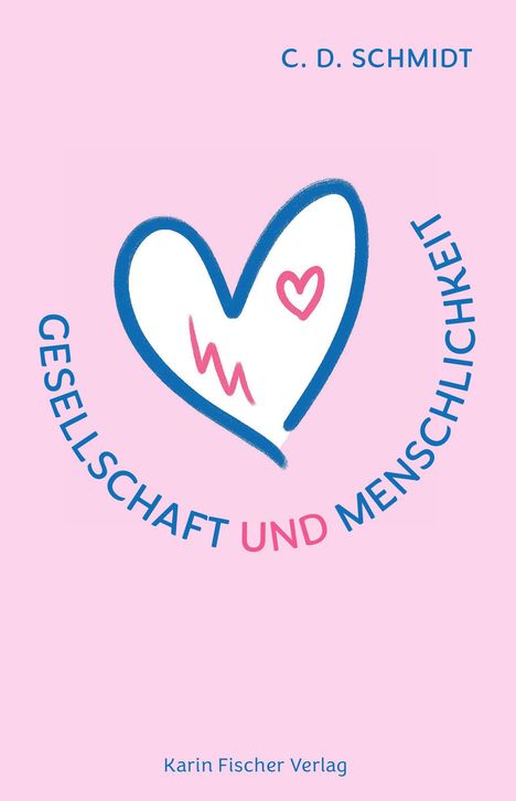 C. D. Schmidt: Gesellschaft und Menschlichkeit, Buch