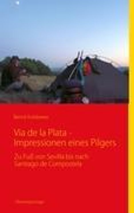 Bernd Koldewey: Koldewey, B: Via de la Plata - Impressionen eines Pilgers, Buch