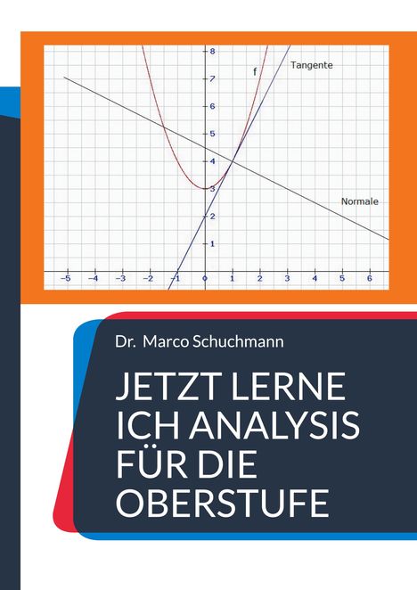 Marco Schuchmann: Jetzt lerne ich Analysis für die Oberstufe, Buch