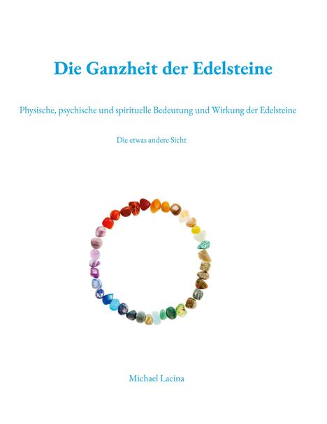 Michael Lacina: Die Ganzheit der Edelsteine, Buch