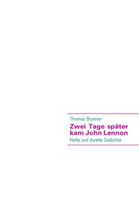 Thomas Brunner: Zwei Tage später kam John Lennon, Buch