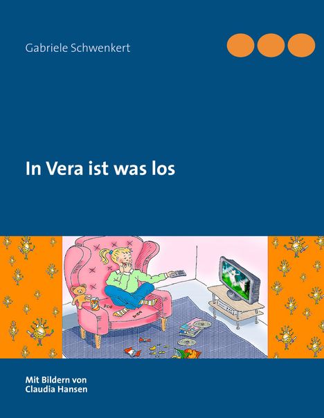 Gabriele Schwenkert: In Vera ist was los, Buch