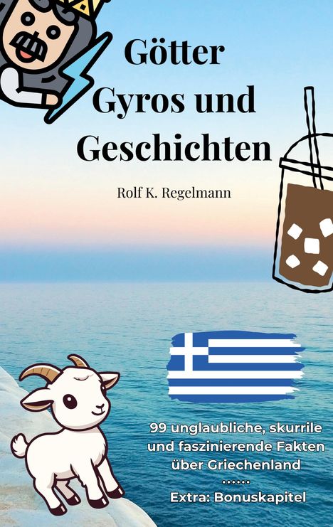 „Götter, Gyros und Geschichten“ von Rolf K. Regelmann. Illustration mit Zeus-Emoji, Ziege, griechischer Flagge.