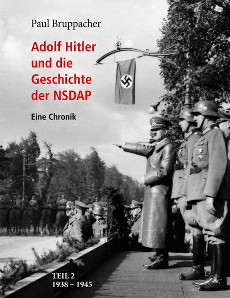 Paul Bruppacher: Adolf Hitler und die Geschichte der NSDAP Teil 2, Buch