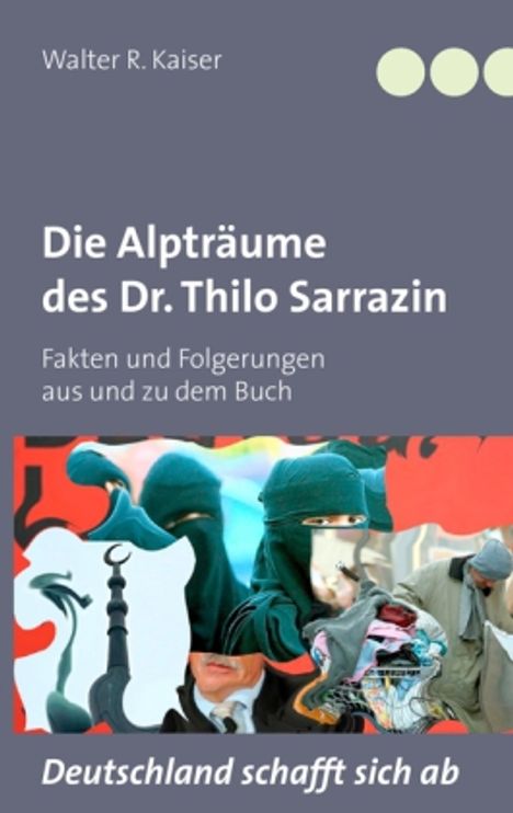 Walter R. Kaiser: Die Alpträume des Dr. Thilo Sarrazin, Buch