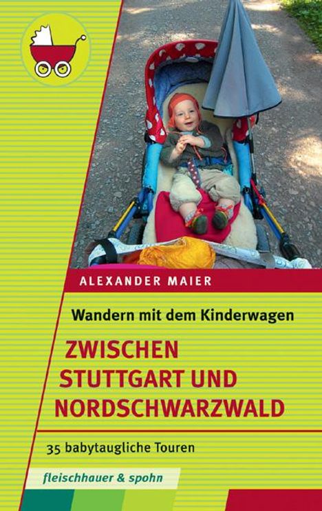 Alexander Maier: Wandern mit dem Kinderwagen - zwischen Stuttgart und Schwarzwald, Buch