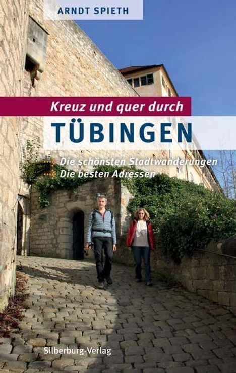 Arndt Spieth: Spieth, A: Kreuz und quer durch Tübingen, Buch
