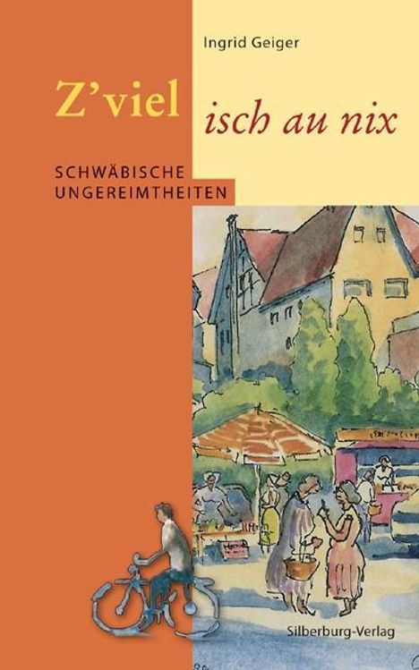 Ingrid Geiger: Geiger, I: Z'viel isch au nix, Buch