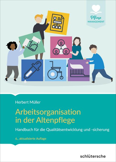 Herbert Müller: Arbeitsorganisation in der Altenpflege, Buch