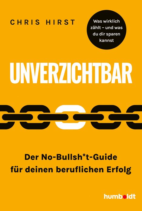 "UNVERZICHTBAR" und "Der No-Bullsh*t-Guide für deinen beruflichen Erfolg". Illustration: Kette auf gelbem Hintergrund.
