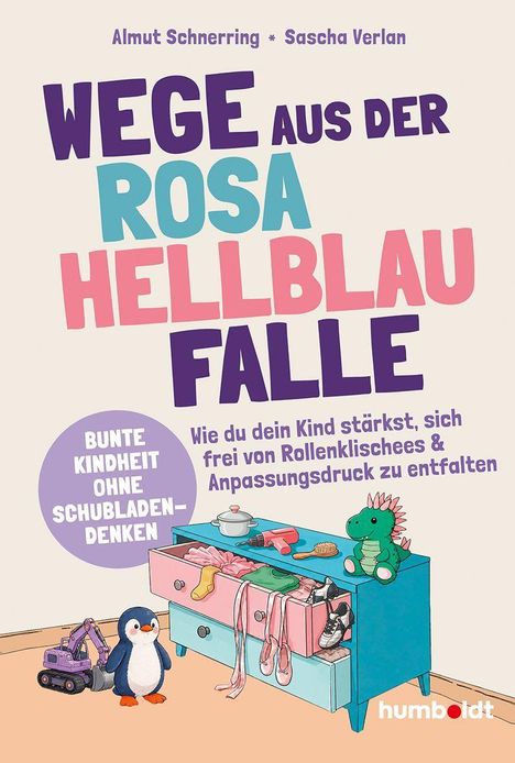 "Wege aus der Rosa-Hellblau-Falle." Ein Pinguin, ein Spielzeugbagger, eine bunte Kommode und ein Dino schmücken das Cover.