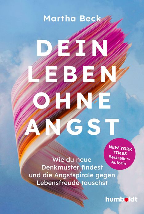 Beck Martha: Dein Leben ohne Angst, Buch