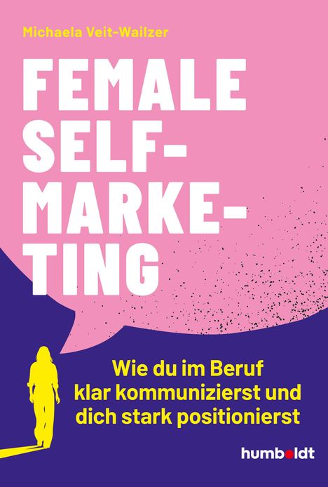 Text: "Female Self-Marketing. Wie du im Beruf klar kommunizierst und dich stark positionierst." Silhouette einer Frau vor rosa Hintergrund.