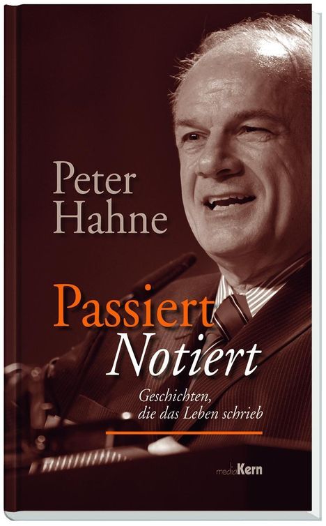 Peter Hahne: Hahne, P: Passiert - notiert, Buch