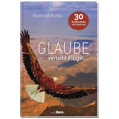 Reinhold Ruthe: Glaube verleiht Flügel, Buch
