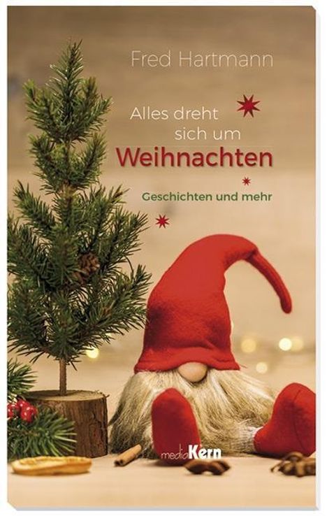 Fred Hartmann: Hartmann, F: Alles dreht sich um Weihnachten, Buch