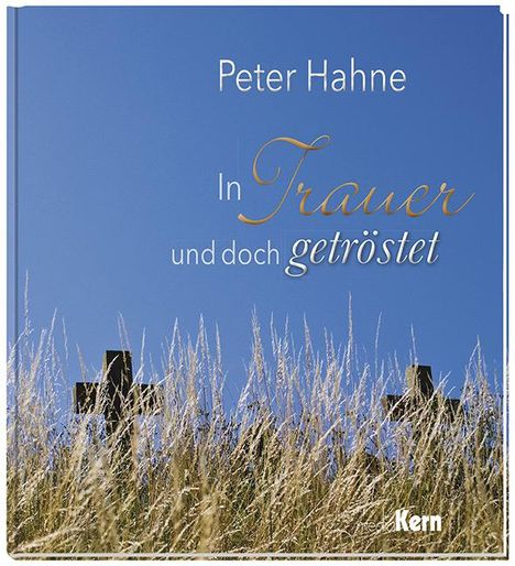 Peter Hahne: In Trauer und doch getröstet, Buch