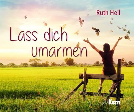 Ruth Heil: Lass dich umarmen, Buch