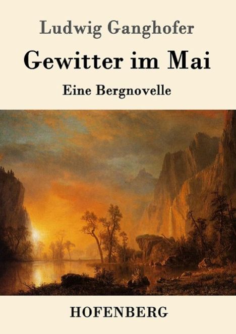 Ludwig Ganghofer: Gewitter im Mai, Buch