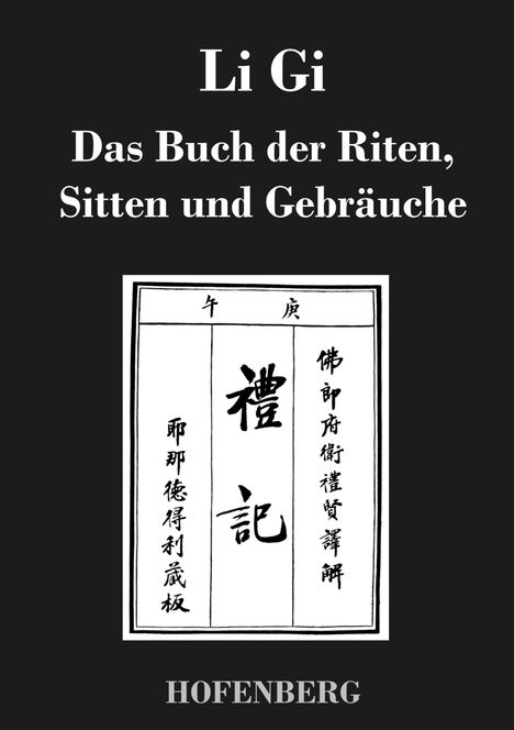 Anonym: Li Gi - Das Buch der Riten, Sitten und Gebräuche, Buch