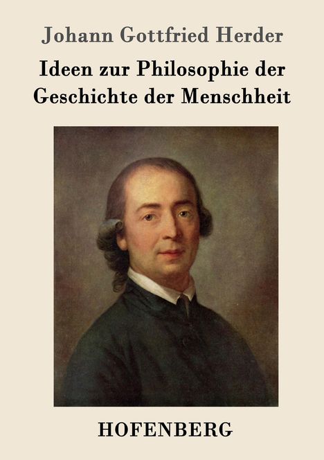 Johann Gottfried Herder: Ideen zur Philosophie der Geschichte der Menschheit, Buch
