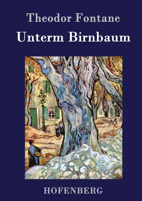 „Theodor Fontane, Unterm Birnbaum“. Unten „HOFENBERG“. Kunstwerk mit Baum und Personen im Hintergrund.