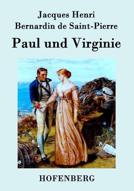 Jacques Henri Bernardin De Saint-Pierre: Paul und Virginie, Buch