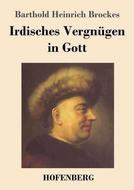 Barthold Heinrich Brockes: Irdisches Vergnügen in Gott, Buch