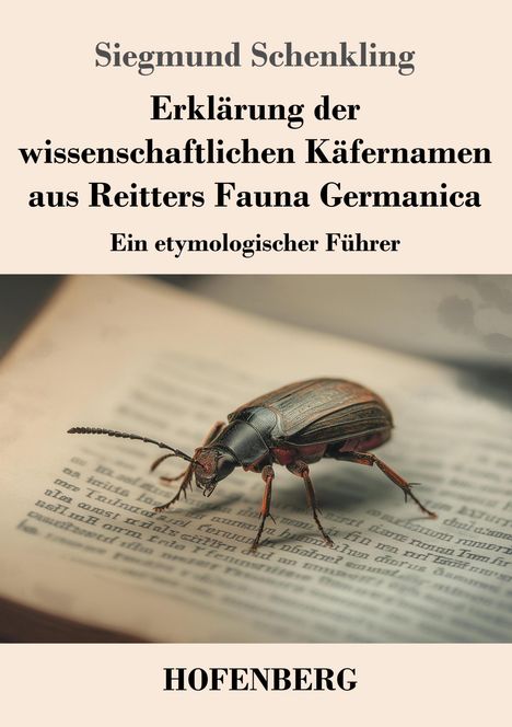 Siegmund Schenkling: Erklärung der wissenschaftlichen Käfernamen aus Reitters Fauna Germanica, Buch