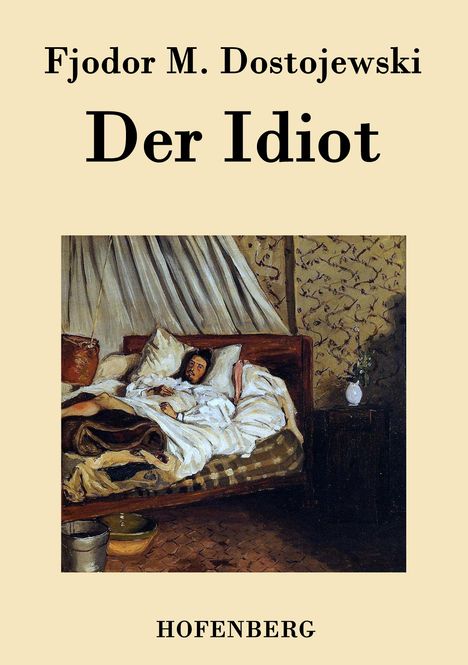 Fjodor M. Dostojewski: Der Idiot, Buch