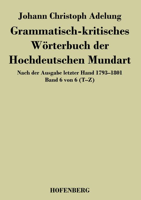 Johann Christoph Adelung: Grammatisch-kritisches Wörterbuch der Hochdeutschen Mundart, Buch