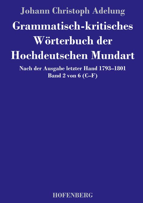 Johann Christoph Adelung: Grammatisch-kritisches Wörterbuch der Hochdeutschen Mundart, Buch