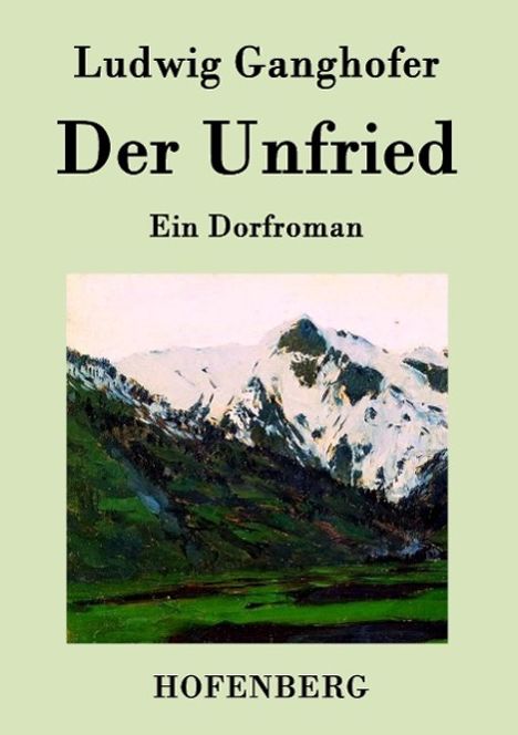 Ludwig Ganghofer: Der Unfried, Buch