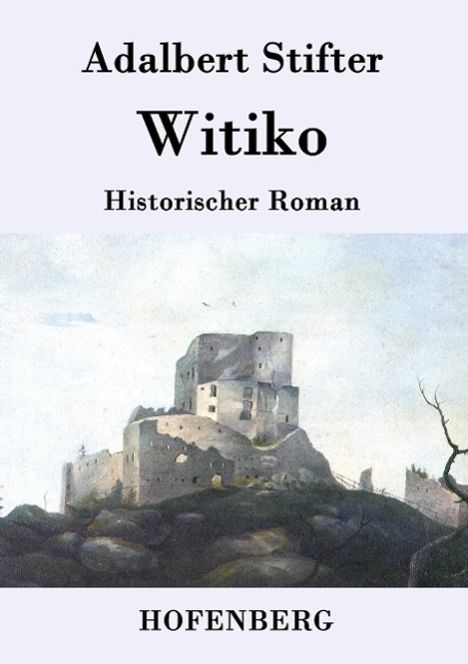 Adalbert Stifter: Witiko, Buch