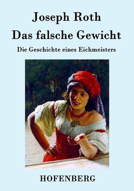 Joseph Roth: Das falsche Gewicht, Buch