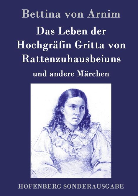 Bettina Von Arnim: Das Leben der Hochgräfin Gritta von Rattenzuhausbeiuns, Buch