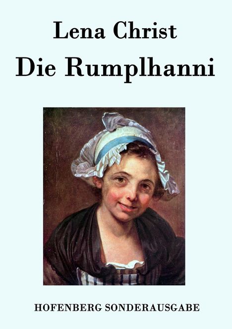 Lena Christ: Die Rumplhanni, Buch