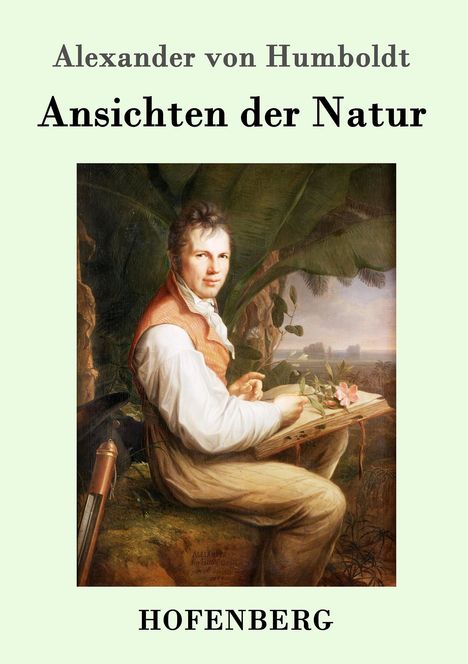 Alexander Von Humboldt: Ansichten der Natur, Buch