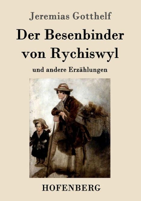 Jeremias Gotthelf: Der Besenbinder von Rychiswyl, Buch